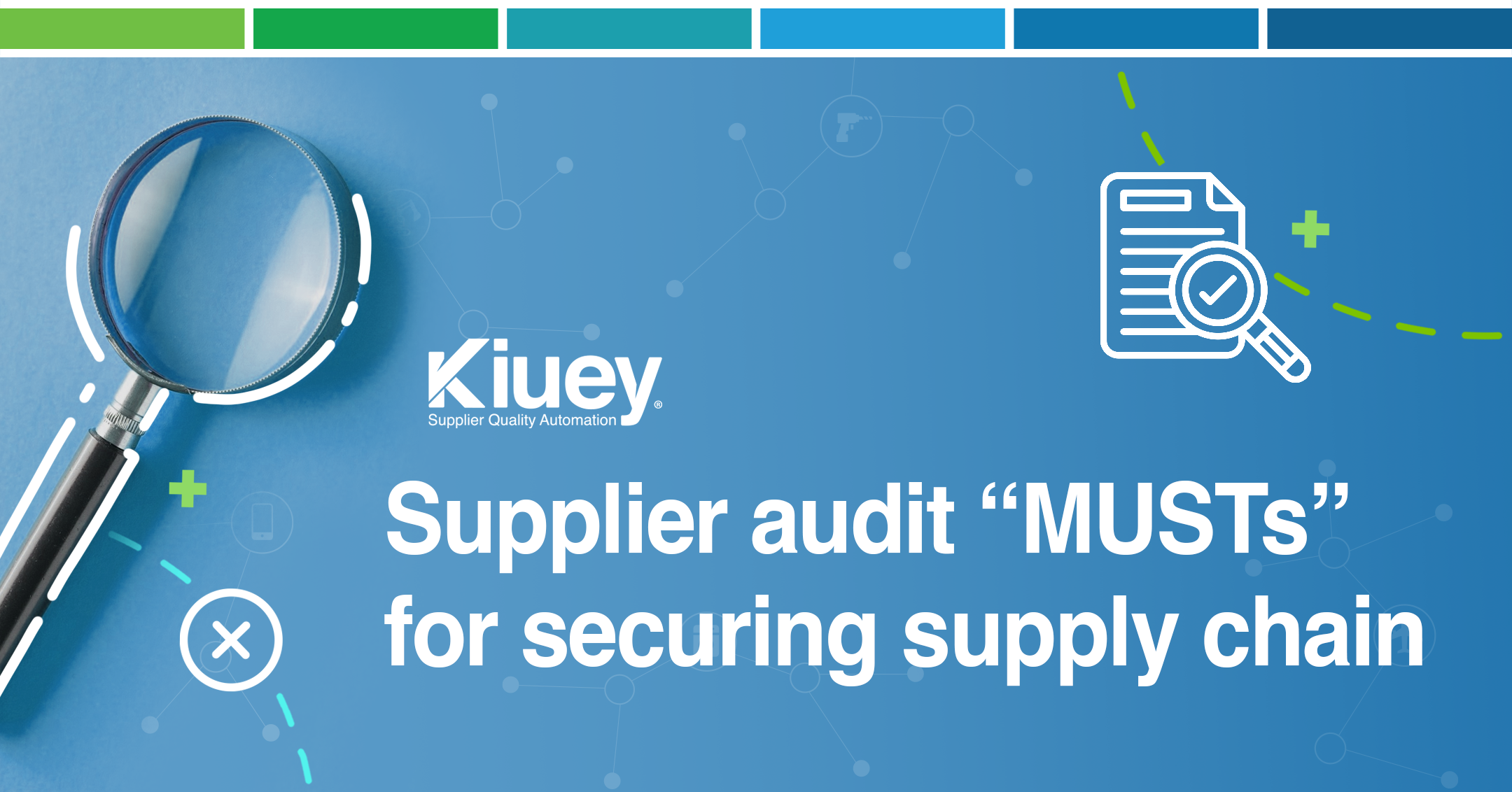 Supplier audit “MUSTs” for securing supply chain