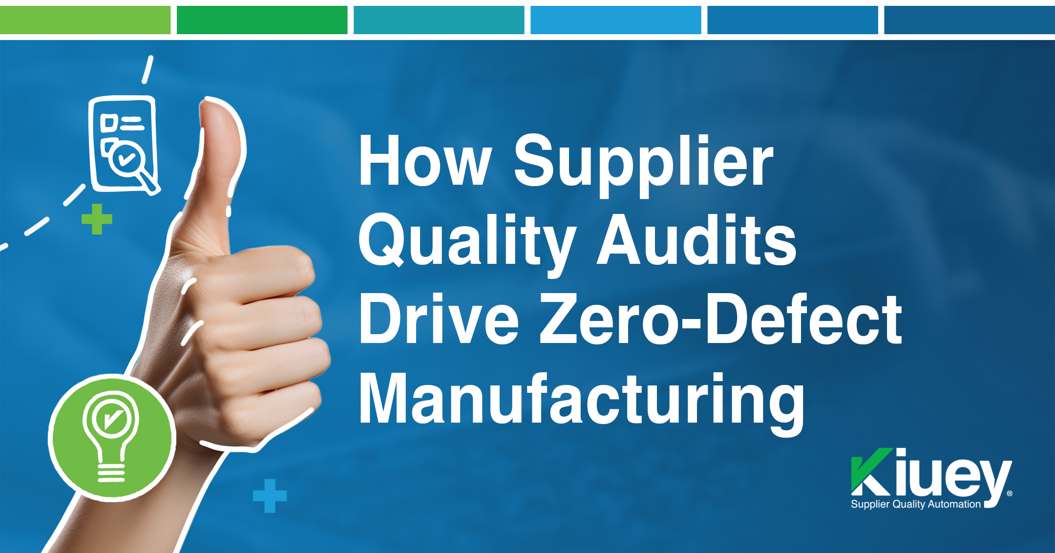 How Supplier Quality Audits Drive Zero Defect Manufacturing