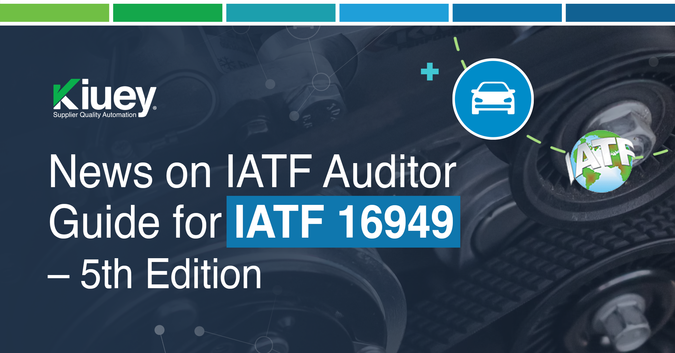 News on IATF Auditor Guide for IATF 16949 – 5th Edition