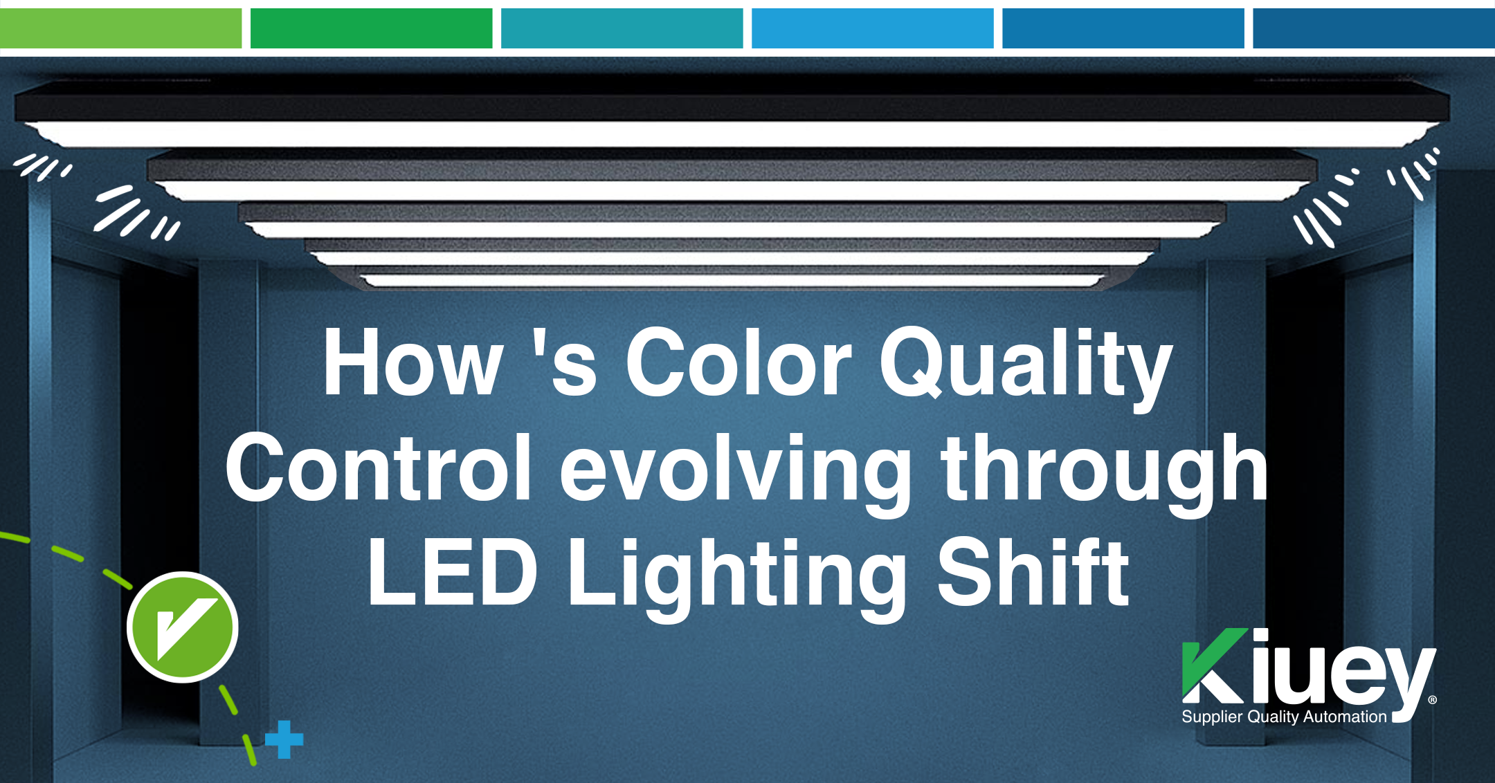 How’s Color Quality Control evolving through LED Lighting Shift